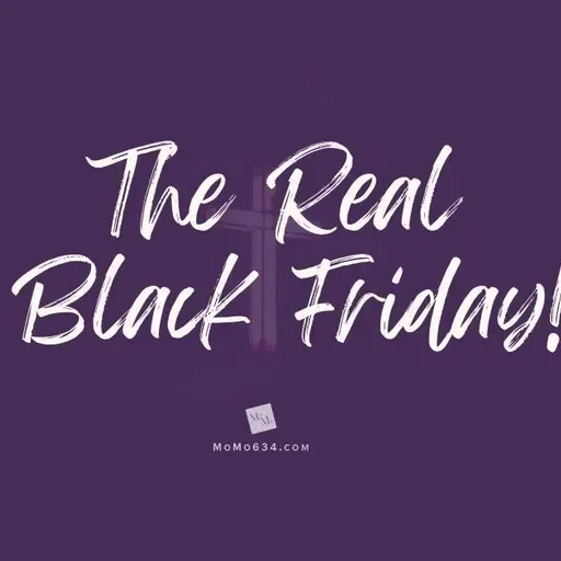 The REAL Black Friday [2025 Re-Post]