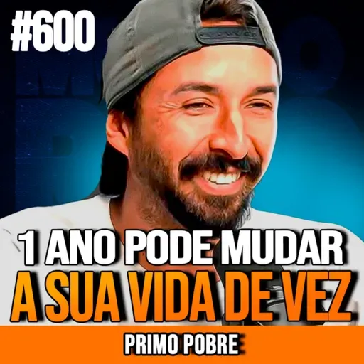 PRIMO POBRE | SE ESFORCE POR 1 ANO E SAIA DA POBREZA | INSIGHTCAST #600