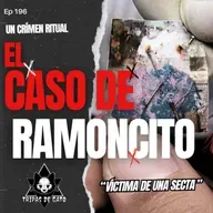 Ep 196 "El Caso de Ramoncito | Fue Víctima de una Secta"