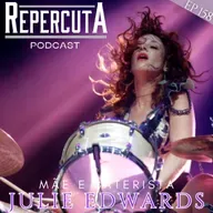 RepercutA EP 158- Julie Edwards "mãe e baterista"