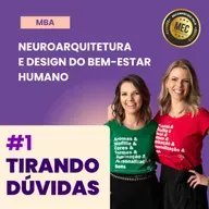 Episódio #89 - Tirando dúvidas sobre o MBA em Neuroarquitetura