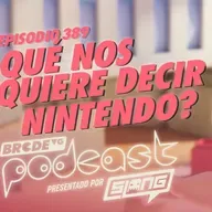¿Qué nos quiere decir NINTENDO? - BRCDEvg Podcast 389