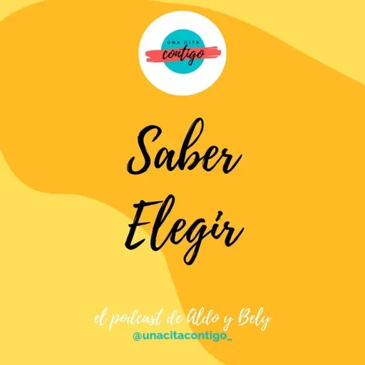 #15 T3 SABER ELEGIR - Hablamos sobre tomar decisiones en base a las opciones, lo que implica tomar un camino - UNA CITA CONTIGO			