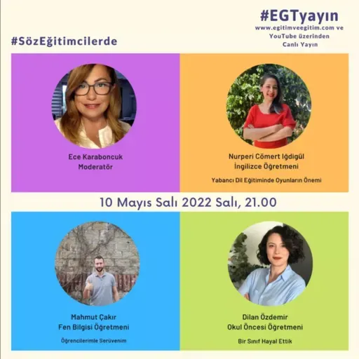 Söz Eğitimcilerde 7 | Nurperi Cömert Iğdigül, Mahmut Çakır, Dilan Özdemir | 10 Mayıs 2022 |