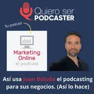 Así usa Joan Boluda el podcasting para sus negocios. (Así lo hace)