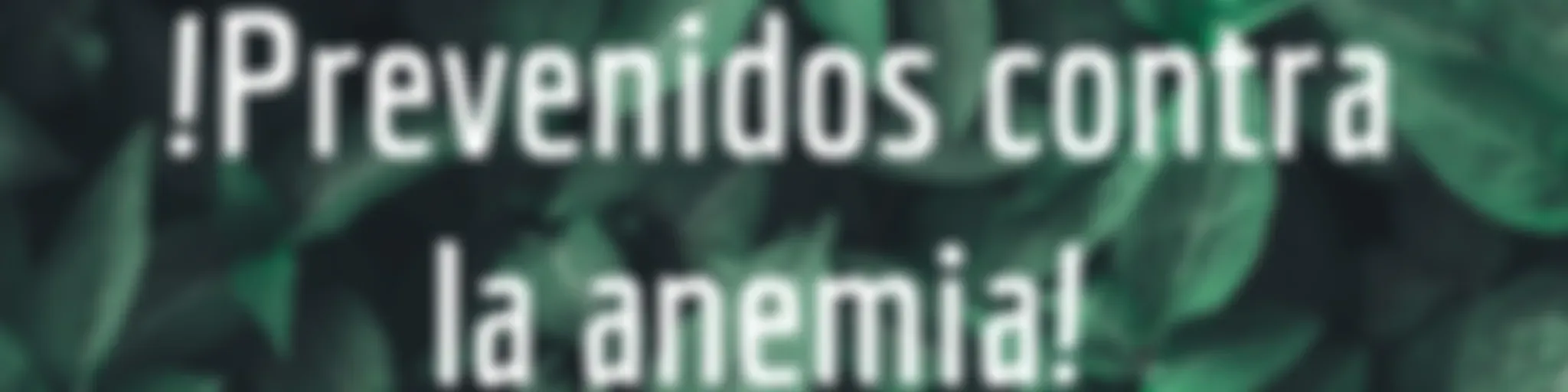 !Prevenidos contra la anemia! 