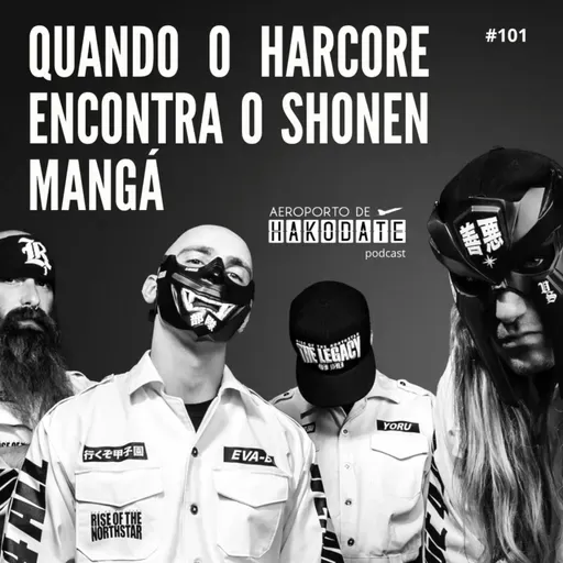“Quando o Hardcore encontra o Shonen Mangá” #101 (14/03/2024)