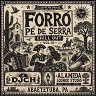 FORRÓ PÉ DE SERRA CHILL OUT VOL 01 SET EXCLUSIVO DJCH