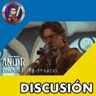 ANDOR - TEMPORADA 2: TERCER ARCO (ep. 7 - 9)