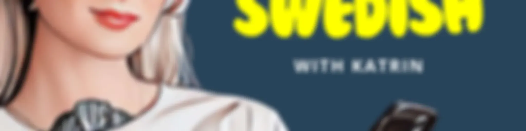 Learn Swedish with Katrin