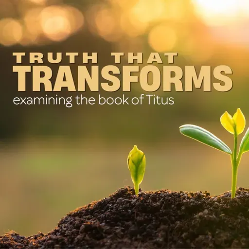 Titus: Truth That Transforms series #1/Knowledge and Godliness /Charles Burleson/Faith Church
