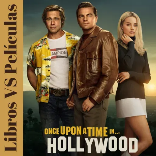 E63: ONCE Upon a time in HOLLYWOOD (Erase una vez en Hollywood) con Memo Haro