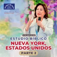 Estudio Bíblico Parte 2: New York, Estados Unidos, Hna. María Luisa Piraquive – 14 junio 2025 – 628