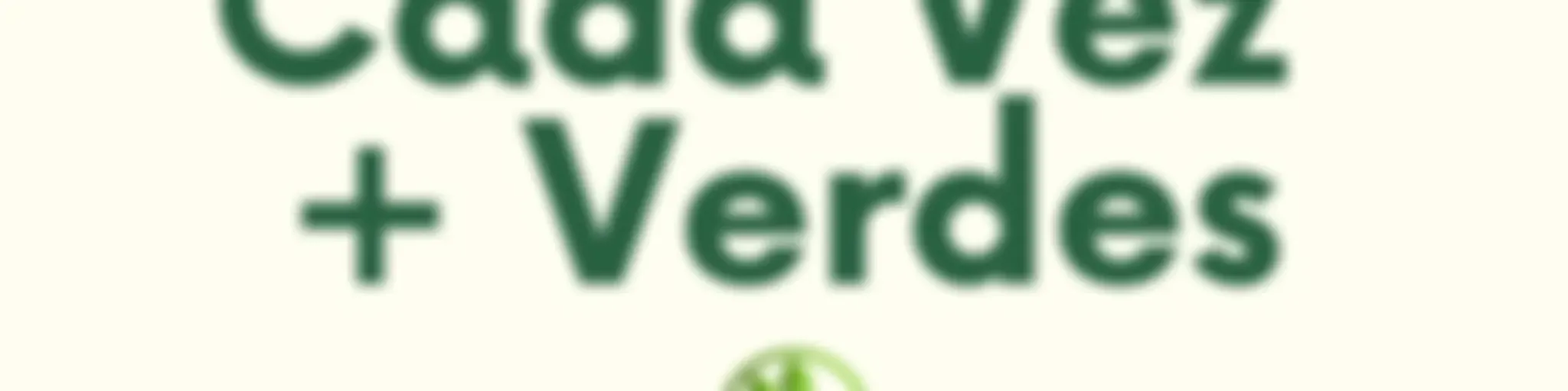 Cada Vez Más Verdes