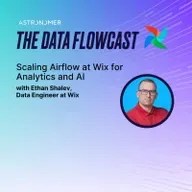 Scaling Airflow at Wix for Analytics and AI with Ethan Shalev