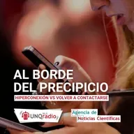Programa 61 | Al borde del precipicio: hiperconexión versus volver a contactarse