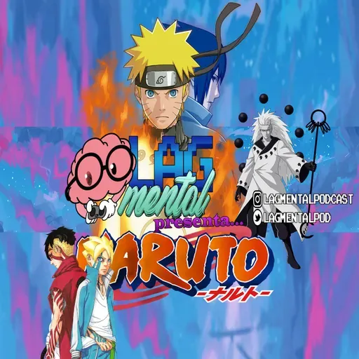 S3 Ep42: LAG MENTAL PRESENTA: Naruto