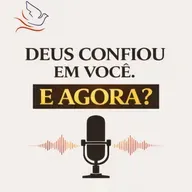 Deus confiou e agora? #250