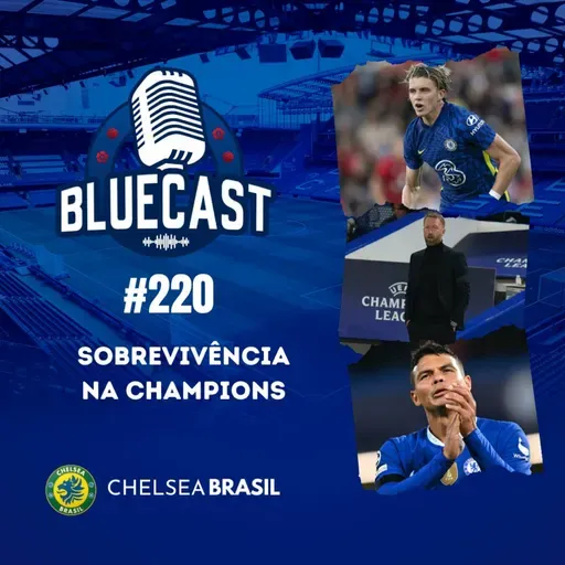 Bluecast 220 - Sobrevivência na Champions