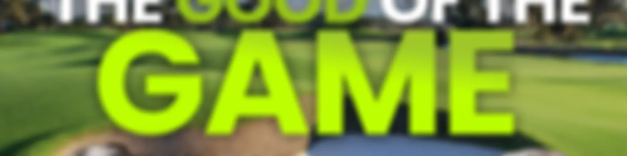 FORE the Good of the Game