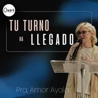 TU TURNO HA LLEGADO - PASTORA AMOR AYALA