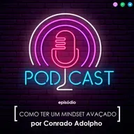 Mindset Avançado por Conrado Adolpho