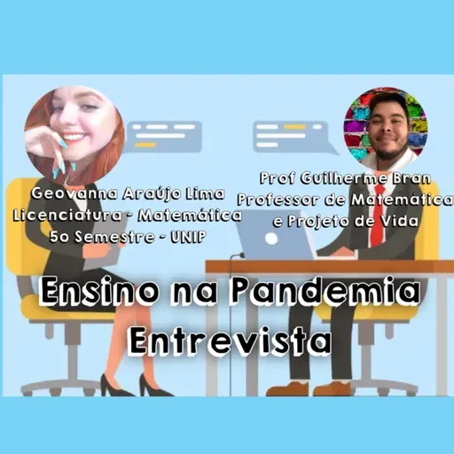 Entrevista - Ensino na Pandemia