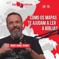 A importância dos mapas na Bíblia - André Daniel Reinke - Debatistas Podcast - Ep. 75