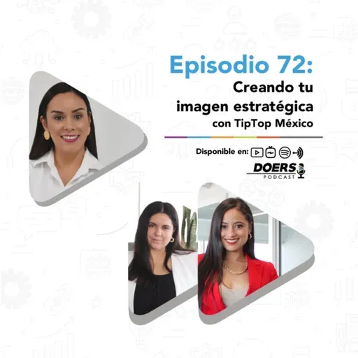 Ep. 72: Creando tu imagen estratégica con TipTop México