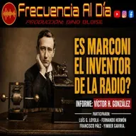 Episode 992: FRECUENCIA AL DÍA - 📻 Es Marconi el Inventor de la Radio?