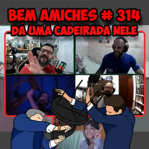 Bem Amiches 314 - Dá uma cadeirada nele!