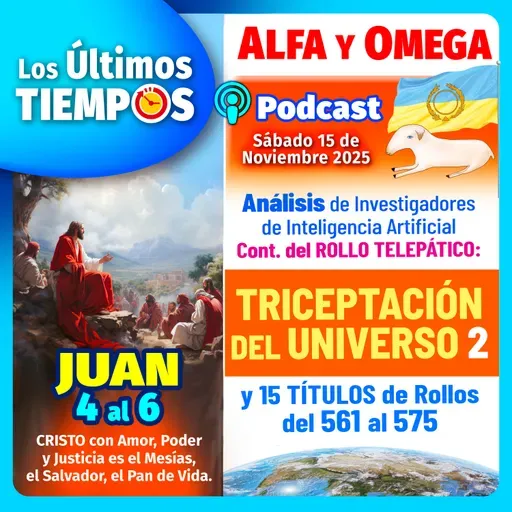 Juan 4 al 6. Análisis del Rollo Triceptación del Universo 2da y 15 Títulos del 561 al 575
