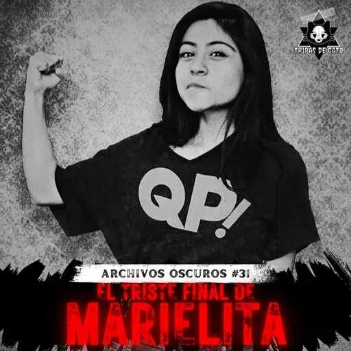 "El Caso de Marielita | Fundadora de Qué Parió" | Archivos Oscuros Ep 32
