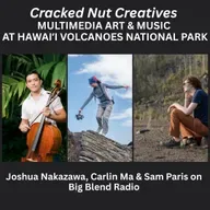 Cracked Nut Creatives: Multimedia Art & Music at Hawaiʻi Volcanoes National Park