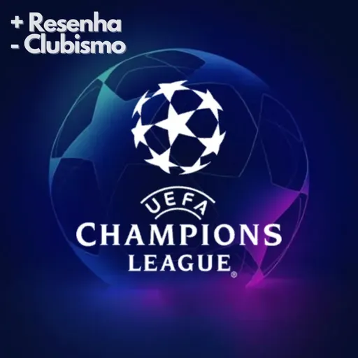 +Resenha -Clubismo #92 - Previsões da Champions League