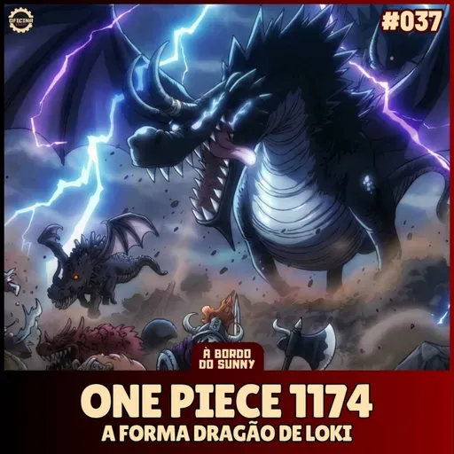 A Bordo do Sunny #37 - One Piece 1174 (A forma dragão de Loki)