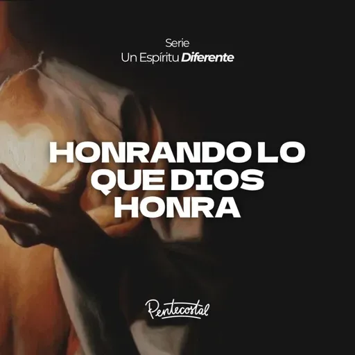 Honrando lo que Dios honra - Daniel Tejada.