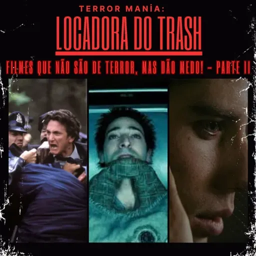 Locadora do Trash - Filmes que não são de terror, mas dão medo! - Parte II