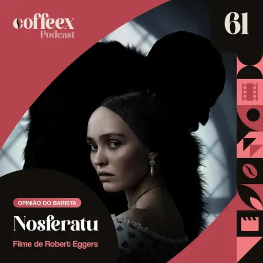 Nosferatu | Opinião do Barista #61