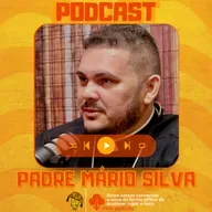 PE. MÁRIO SILVA - Sacerdote Católico - EP #424