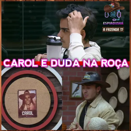 Dudu quer a Duda na ROÇA + Wallas vai indicar a Carol | A Fazenda 17
