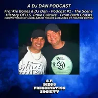 The Scene - DJ Dan + Frankie Bones - History Of U.S. Rave Culture