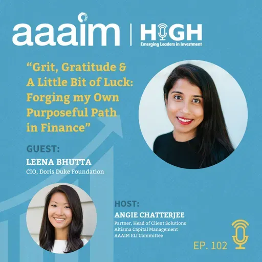 Leena Bhutta, CIO, Doris Duke Foundation, "Grit, Gratitude & A Little Bit of Luck: Forging my Own Purposeful Path in Finance"