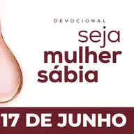 Seja Mulher Sábia - 17/Jun