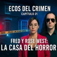 El Rincón del Disidente & Ágora Criminal | Ecos del Crimen - Capítulo 21 “Fred y Rose West”