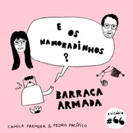 E os namoradinhos? #66 Barraca armada
