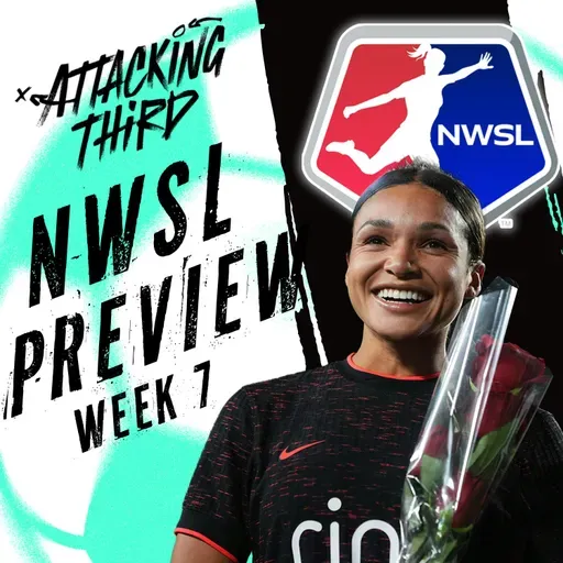 Mother's Day Special! | NWSL Matchweek 7 Preview | Free Agent Watch | Attacking Third