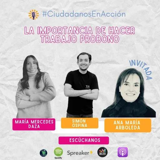 La Importancia de Hacer Trabajo Probono. Invitada: Ana María Arboleda