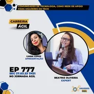 #JornadaAgil731 E777 #CarreiraÁgil Comunidades de tecnologia