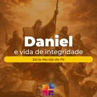 Mensagem de 15/02/2026 - Olavo Ribeiro - Daniel e Vida de Integridade